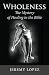 WHOLENESS: The Mystery of H...