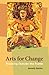 Arts for Change by Beverly Naidus