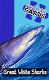 Fantastic Facts About Great White Sharks: Illustrated Fun Learning For Kids