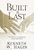 Built to Last by Kenneth W. Hagin