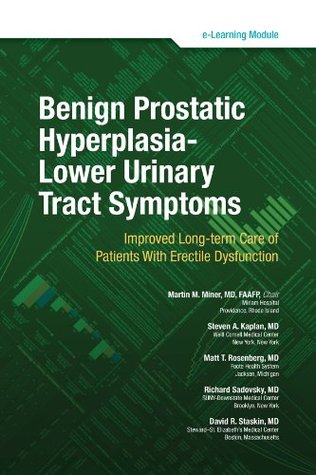Benign Prostatic Hyperplasia-Lower Urinary Tract Symptoms: Improved Long-term Care of Patients With Erectile Dysfunction (Kindle Edition)