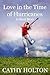 Love in the Time of Hurricanes by Cathy Holton
