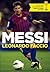 Messi (edición actualizada): El chico que siempre llegaba tarde [y hoy es el primero] (Spanish Edition)