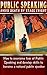 Public Speaking: Avoid Death By Stage Fright: How to Overcome Fear of Public Speaking and develop skills to Become a Natural Public Speaker (Overcome Fear ... Tips and Advice, Public Speaking Handbook,)