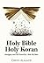 Holy Bible Holy Koran: Almi...