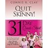 Quit Skinny! 31 Day Quick Start