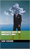 Narcissistic Supply: The Narcissist’s Drug