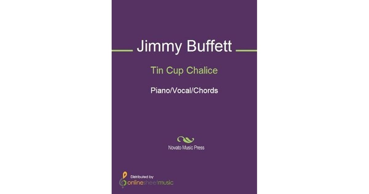 Tin Cup Chalice by Jimmy Buffett