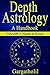 Depth Astrology: An Astrological Handbook: Volume 3: Planets in Houses