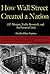 How Wall Street Created a Nation: J.P. Morgan, Teddy Roosevelt, and the Panama Canal
