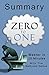 A-26 Minute Summary Of Zero to One: Peter Thiel and Blake Masters | Notes on Startups, or How to Build the Future