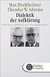 Dialektik der Aufklärung: Philosophische Fragmente