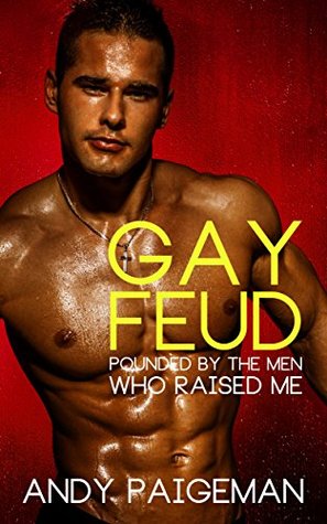 Gay Feud: Pounded By The Men Who Raised Me (Kindle Edition)