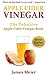 Apple Cider Vinegar: The Definitive Apple Cider Vinegar Book