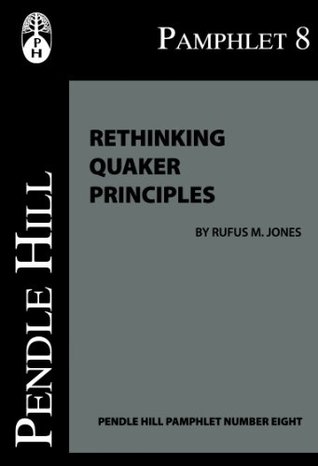 Rethinking Quaker Principles (Pendle Hill Pamphlets Book 8)