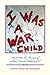 I was a War Child by Helene Gaillet de Neergaard