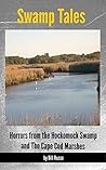 Swamp Tales: Horrors From the Hockomock Swamp and the Cape Cod Marshes