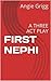 FIRST NEPHI: A THREE ACT PLAY