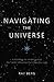Navigating the Universe: A ...