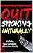 Quit Smoking Naturally: Hac...
