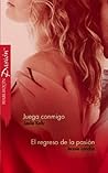 Juega conmigo / El regreso de la pasión