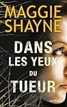 Dans les yeux du tueur by Maggie Shayne