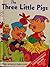 The Three Little Pigs (A Retold English Fairy Tale)