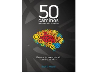 50 caminos para ser más creativo. (Kindle Edition)
