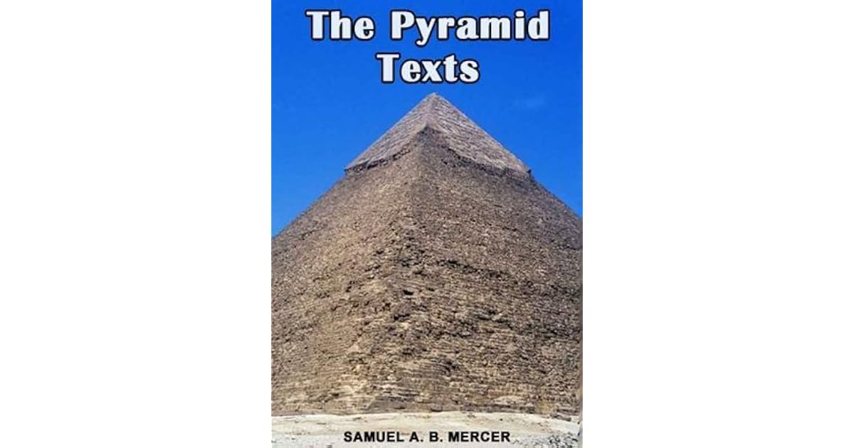 The Pyramid Texts by Samuel Alfred Browne Mercer