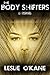 The Body Shifters (Book 1 Body Shifters Trilogy): A Novel (The Body Shifters Trilogy)