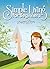 Simple Living: Simple Living for Beginners: Learning how to Live Simply