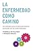 La enfermedad como camino by Thorwald Dethlefsen