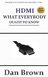 HDMI: What Everybody Ought to Know