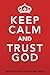 Keep Calm and Trust God