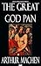 The Great God Pan by Arthur Machen