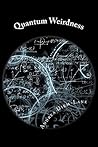 Quantum Weirdness by Andrea Diem-Lane