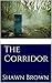 The Corridor: Shawn Brown