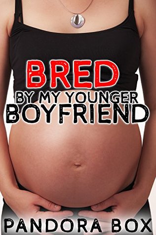 Bred by My Younger Boyfriend (Taboo Erotica) (Anything for my Daughter Book 1)