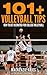 101+ Volleyball Tips: How to Get Recruited for College Volleyball