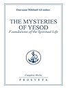 Book cover for The Mysteries of Yesod: Foundations of the Spiritual Life (The Complete Works, #7)