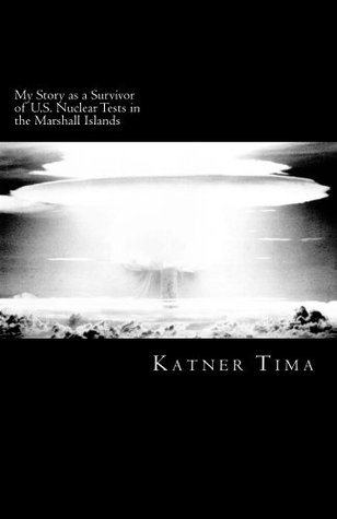 My Story as a Survivor of U.S. Nuclear Tests in the Marshall Islands (Kindle Edition)