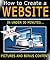How to create a Website in under 30 minutes - Learn to make a Basic WordPress Website: This eBook is designed for beginners and newbies to WordPress - We'll walk you step by step through web design