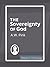 The Sovereignty of God by Arthur W. Pink The Sovereignty of God by Arthur W. Pink
