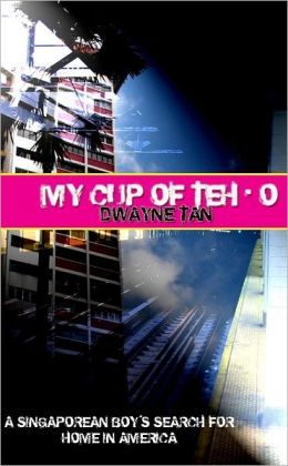 My Cup of Teh-O: A Singaporean Boy's Search for Home in America