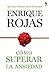 Cómo superar la ansiedad