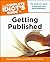 The Complete Idiot's Guide to Getting Published