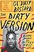 The Dirty Version: On Stage, in the Studio, and in the Streets with Ol' Dirty Bastard