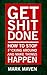Get Shit Done by Mark Maven