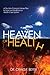 Heaven or Health - A Doctor's Common Sense Plan to Save our Health & our Health Care System