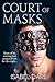 Court of Masks (The King Un...
